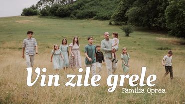Vin zile grele | Familia Oprea ( Official Video )