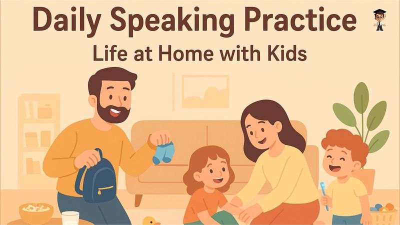 Real Life English Conversation Practice | Daily Routine with Kids in English | English Podcast