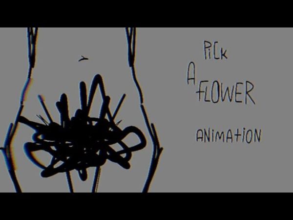 [TRIGGER WARNING] p i c k  a  f l o w e r  animation vent