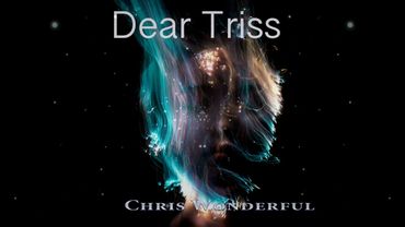 Chris Wonderful - Dear Triss .