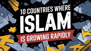 10 Countries Where Islam is Growing Rapidly
