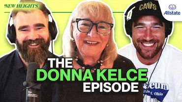 Donna Kelce on Sibling Friendships, Young Love and What Moms Really Want for Mother's Day | EP 138
