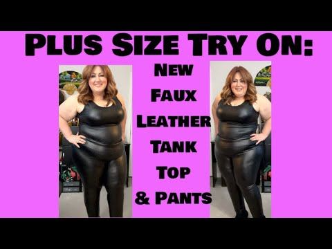 Plus Size Try On: New Faux Leather Tank Top & Pants! #fauxleather #plussizetryon