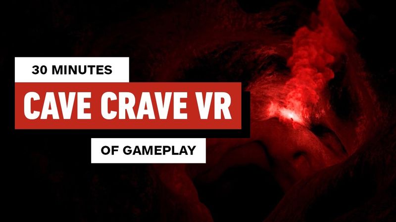 Cave Crave – First 30 Minutes of VR Spelunking