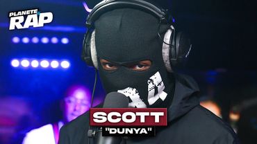 [EXCLU] Scott - Dunya #PlanèteRap