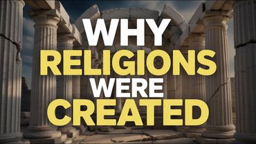 Why Religions Were Created