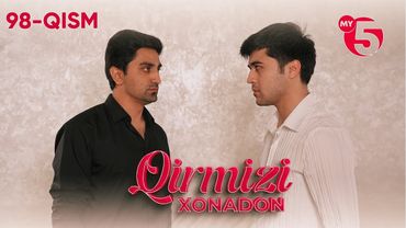 "Qirmizi xonadon" yoxud "Qalbim o'g'risi" 98-qism (milliy serial)