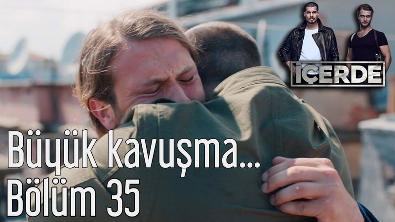 İçerde 35. Bölüm - Büyük Kavuşma...