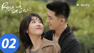 المسلسل الصيني "الوردة والبندقية"|الحلقة 2|Rose and Gun|WeTV