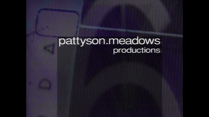 Pattyson/Meadows Productions (1999)