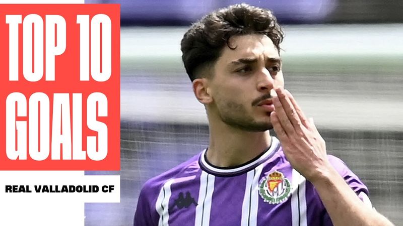 ¡Los 10 MEJORES GOLES del REAL VALLADOLID CF!