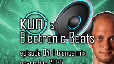 🎵 KUNO´s Electronic Beats 041 [TRANCE MIX Top 15 november 2025] 🎵