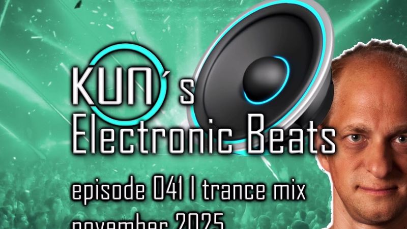 🎵 KUNO´s Electronic Beats 041 [TRANCE MIX Top 15 november 2025] 🎵