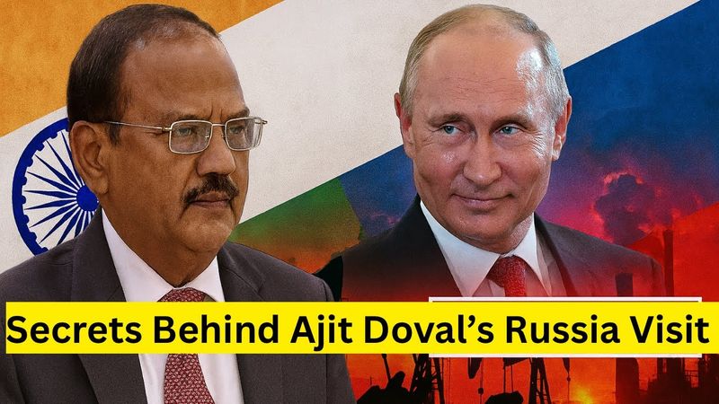 Secrets Behind Ajit Doval's Russia Visit