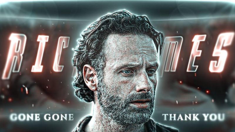 Rick Grimes - GONE GONE THANK YOU [EDIT] !