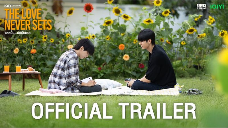 Official Trailer | iQIYI Original “The Love Never Sets ฉากนั้น…ยังเป็นเธอ”