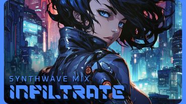 INFILTRATE | Cyberpunk Synthwave Mix for Night Drive, Focus & Coding