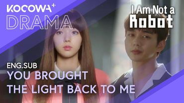 Thank You… for Bringing the Sunlight Back into My Life ☀️💛| I Am Not A Robot EP06 | KOCOWA+