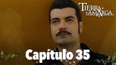 Tierra Amarga - Capítulo 35