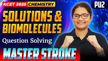 Solutions and Biomolecules - KCET Question Solving | KCET Chemistry | KCET Master Stroke - One Shot