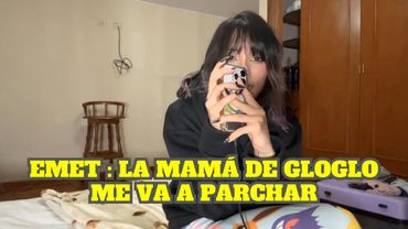 EMET YA ESTÁ RESIGNADA A QUE LA MAMÁ DE GLOGLO LA REGAÑE