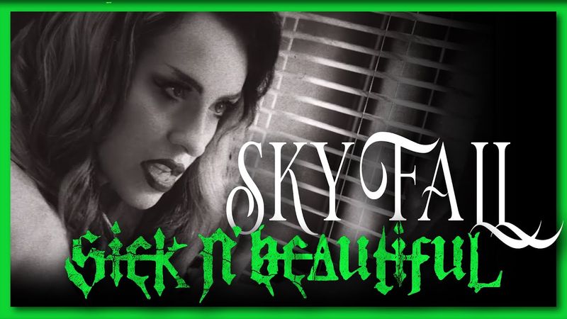 Sick N' Beautiful - "Skyfall" cover by @adele