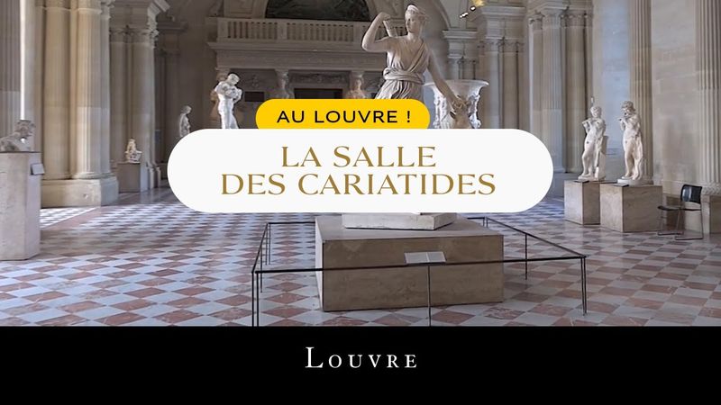 Au Louvre ! La Salle des Cariatides