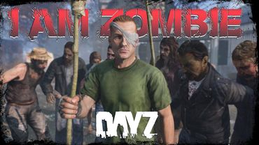 #1 Я - Зомби! || DayZ || Сервер: I AM ZOMBIE  ||  #survival  #dayz #pvp