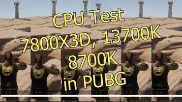 CPU Test: 7800X3D, 13700K and 8700K in PUBG