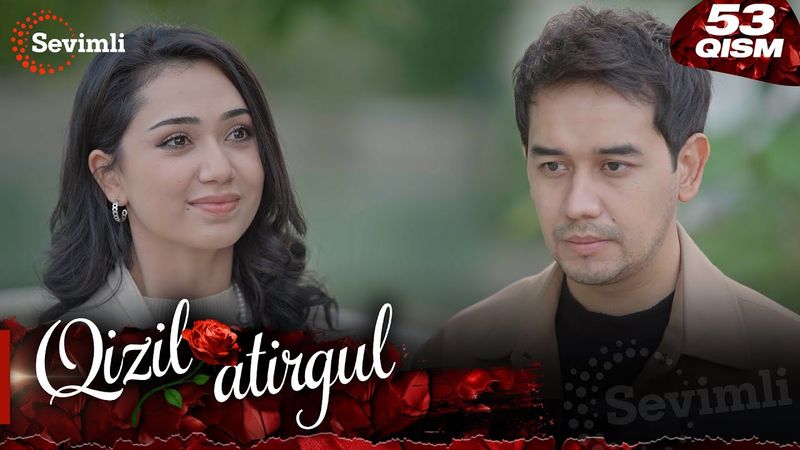Qizil atirgul 53-qism (milliy serial) | Қизил атиргул 53-қисм (миллий сериал)