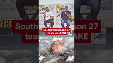 The South Park teaser used fake footage #SDCC