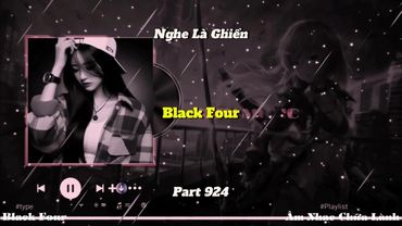 Nhạc mới vào nghe đã hay rồi - Black Four - Part 924 #nhachaymoingay ...