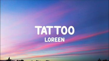 Tattoo - Loreen (Lyrics)