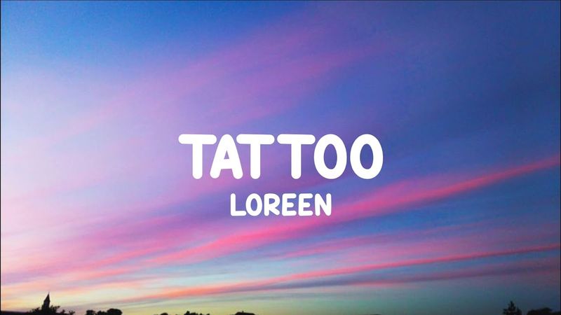 Tattoo - Loreen (Lyrics)