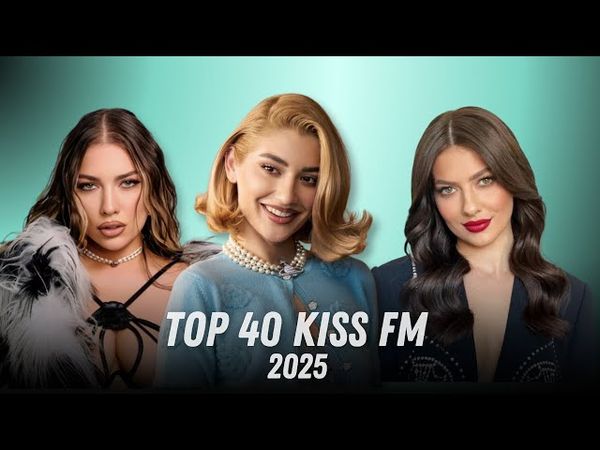 Top 40 Kiss Fm 2025 Octombrie 📻  Hituri Romanesti 2025 Kiss Fm 📻 Mix Muzica Radio Kiss Fm 2025