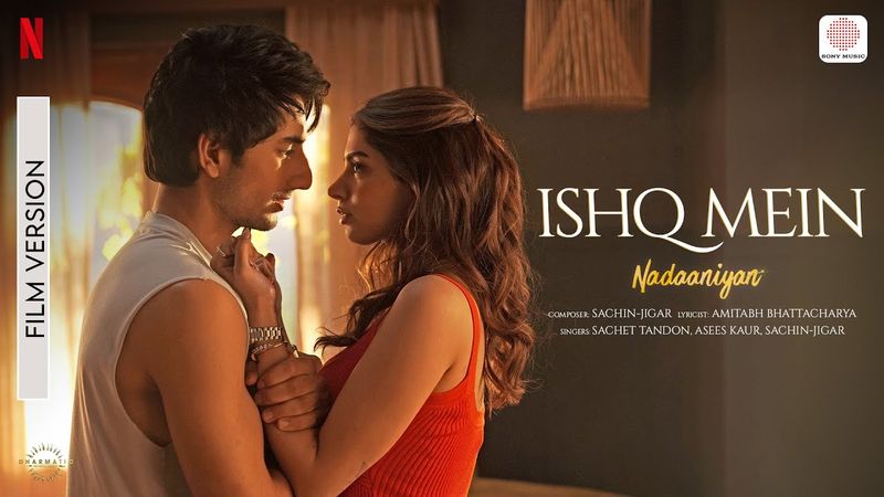 Ishq Mein | Film Version | Nadaaniyan | Khushi Kapoor, Ibrahim Ali Khan | Sachin-Jigar, Amitabh B