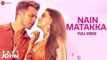 Nain Matakka - Full Video | Baby John | Varun Dhawan, Keerthy Suresh| Diljit Dosanjh, Dhee, Thaman S