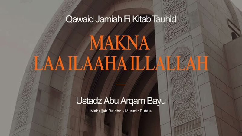 Qawaid Jamiah Fi Kitab Tauhid (8) | Ustadz Abu Arqam Bayu waffaqahullah