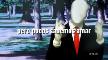El amar y el querer -Slenderman