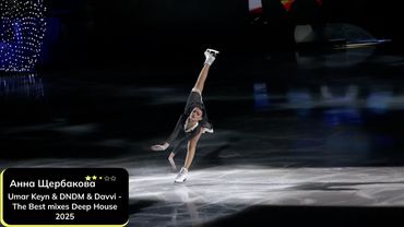 Анна Щербакова ⎪ Umar Keyn ✧ DNDM & Davvi - The Best mixes Deep House 2025