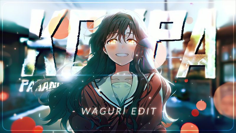 Waguri Edit 😊🌸 - KOMPA PARANO / 4K