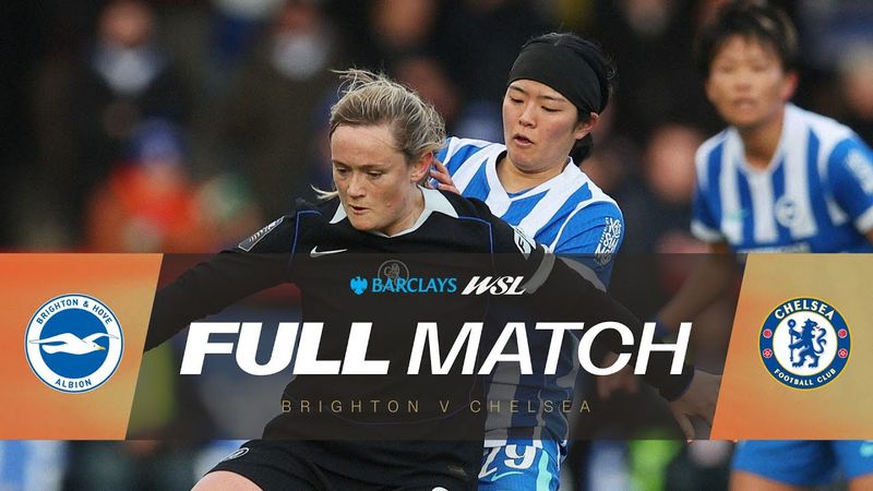 FULL MATCH: Brighton & Hove Albion v Chelsea | Barclays WSL 25/26