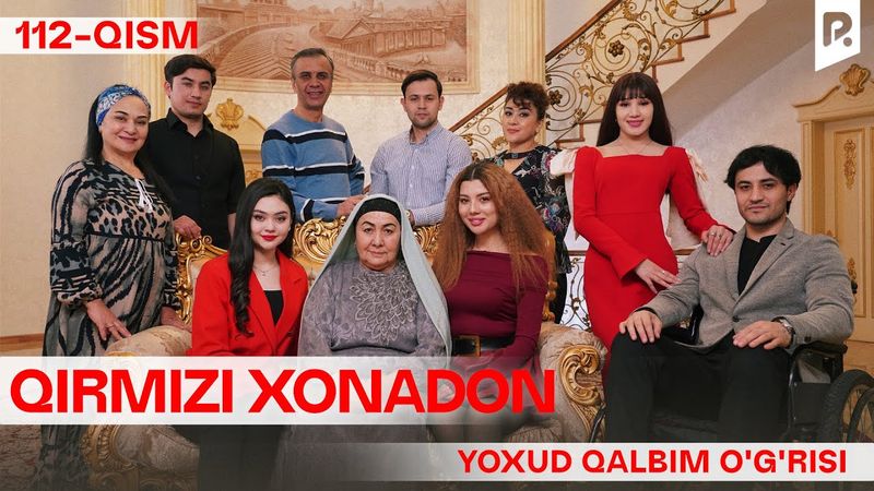 Qirmizi xonadon yoxud Qalbim o'g'risi 112-qism (milliy serial) | Кирмизи хонадон ёхуд Калбим угриси
