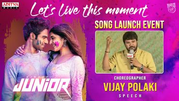 Choreographer Vijay Polaki Speech | Let’s Live This Moment Song Launch Event | Junior Movie| Kireeti