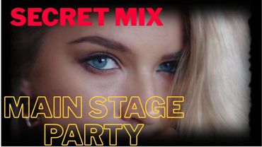 🔥 SECRET MIX – MAIN STAGE PARTY 🔥MORGAN ROSXAN