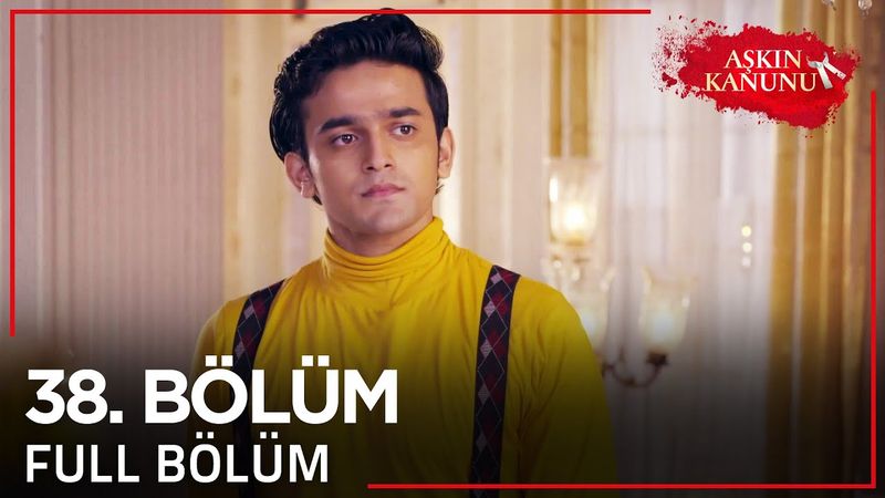 Aşkın Kanunu 38. Bölüm