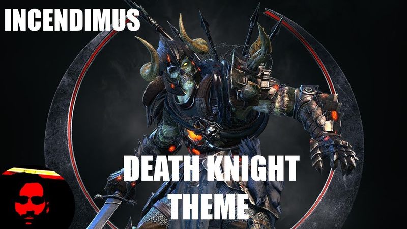 INCENDIMUS [Death Knight Theme]