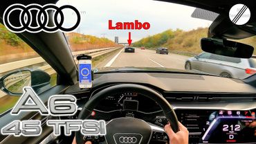 2024 Audi A6 45 TFSI C8 En Yüksek Hız Alman Otobanı POV