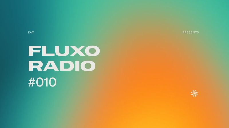 FLUXO Radio 010 by ZAC