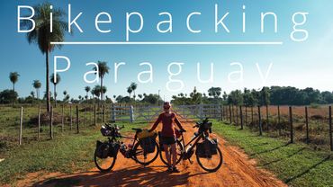 #33 | Bikepacking Südamerika | Erste Wege in Paraguay | Fahrrad Weltreise | 4K